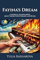 Fayina's Dream: A mystical allusive novel about the war between Ukraine and Russia B0F61S1DB2 Book Cover