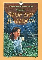 Stop the Balloon!: And Other Adventure Stories 1563971941 Book Cover
