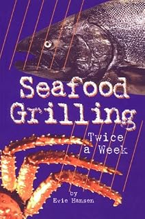 Seafood Grilling Twice a Week