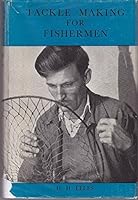 Tackle making for fishermen B0000CISFY Book Cover