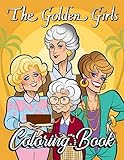 Golden Girls Coloring Book: A Captivating Book For Relaxation, Stress Relief For Adults.