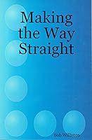 Making the Way Straight 1435702034 Book Cover