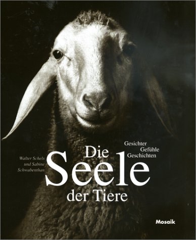 Die Seele der Tiere: Gesichter, Gefühle, Geschichten Die Seele der Tiere: Gesichter, Gefühle, Geschichten