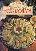 Hot and Cold Hors D'oeuvre: Classic French Kitchen 0905746309 Book Cover