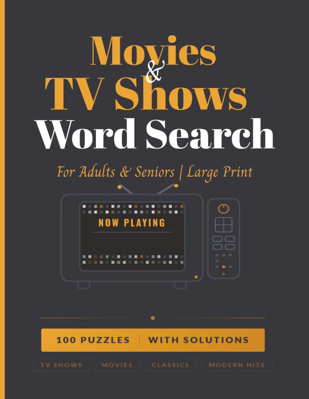 Movies & TV Shows Word Search Puzzle Book — Large Print Edition: 100 Large Print Puzzles Featuring Classic and Modern Film and Television Titles — TV Shows, Movies, Genres and More — With Solutions