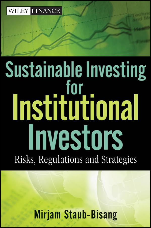 Sustainable Investing for Institutional Investors: Risks, Regulations and Strategies
