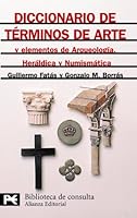 Diccionario de términos de arte y elementos de Arqueología, Heráldica y Numismática 8420636576 Book Cover