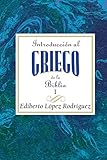 Introducci&Atilde;&sup3;n al griego de la Biblia I AETH: Introduction to Biblical Greek vol 1 Spanish AETH (Spanish Edition)