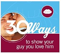 30 Ways to show your Guy you love him 1935094122 Book Cover