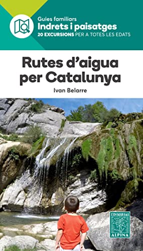 Rutes D'aigua Per Catalunya. Indrets i Paisatges