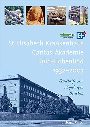Amazon.co.jp: St. Elisabeth-Krankenhaus, Caritas Akademie Koeln - Hohenlind 1932-2007 ...