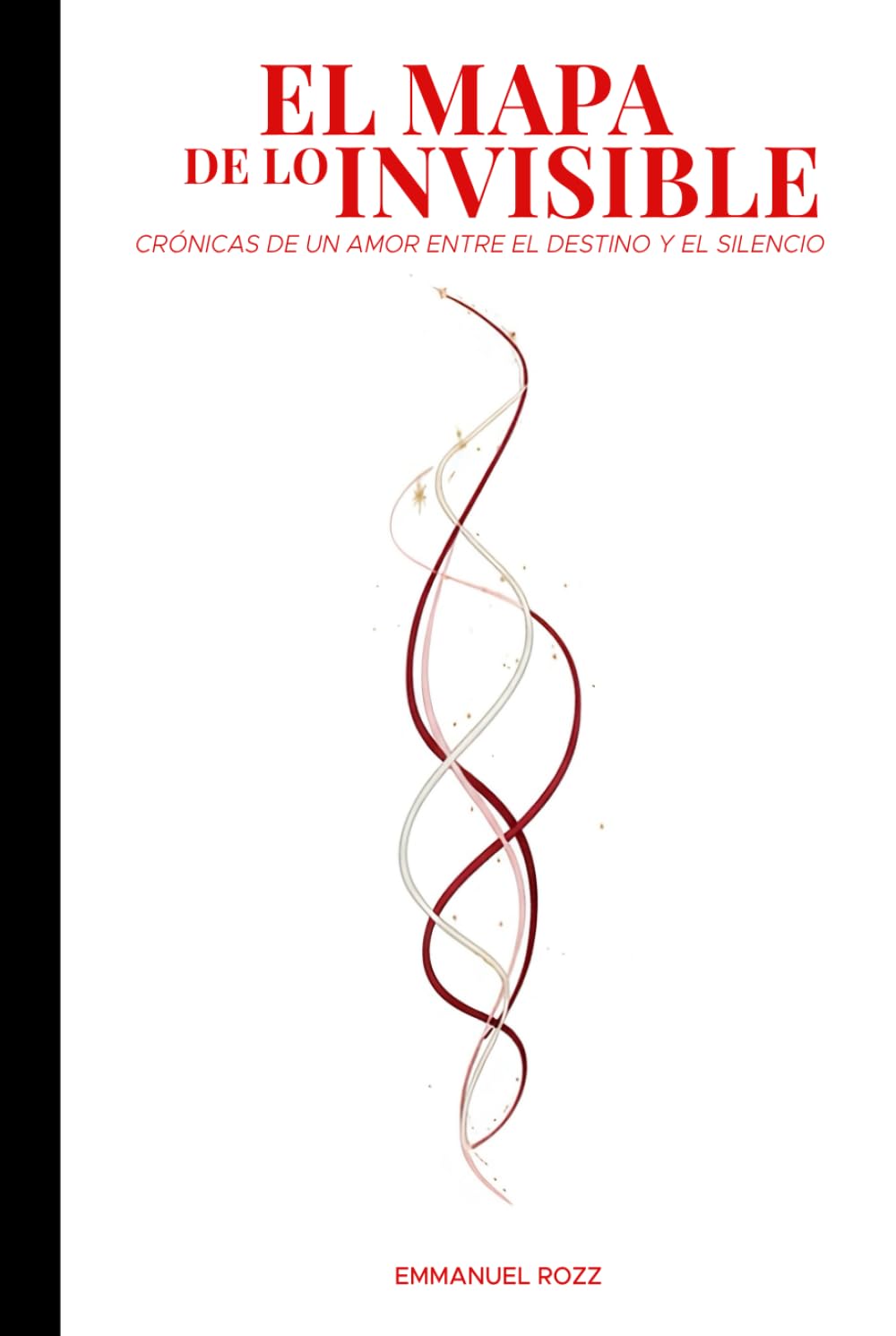 EL MAPA DE LO INVISIBLE: Crónicas de un amor entre el destino y el silencio