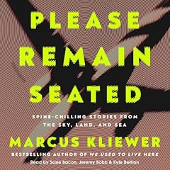 Please Remain Seated Audiolibro Por Marcus Kliewer arte de portada