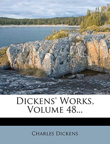 Dickens' Works; Volume 48