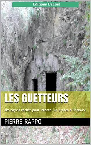 Télécharger LES GUETTEURS: Des signes cachés pour intenter un procès à l'histoire PDF