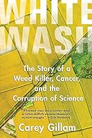 Algopix Similar Product 2 - Whitewash The Story of a Weed Killer