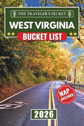 West Virginia Bucket List: Explore the New River Gorge, Harpers Ferry, Potomac Highlands, Hatfield-McCoy Mountains, Secret Greenbrier Bunker with 120 Essential West Virginia’s Travel Stops, with Maps.