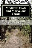 Medieval Feats and Marvelous Treats