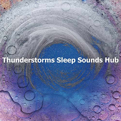 Amazon MusicでThunderstorms Sleep SoundsのThunderstorms Sleep Sounds Hubを再生する