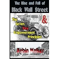 The Rise and Fall of Black Wall Street AND The Seven Key Empowerment Principles