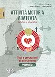 attività  Attività Motoria Adattata. Dalla teoria alla pratica, volume 2. Test e programmi di allenamento