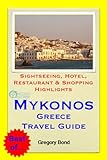 Mykonos, Greece Travel Guide - Sightseeing, Hotel, Restaurant & Shopping Highlights (Illustrated)
