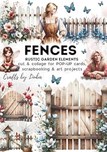 FENCES Rustic Garden Elements CUT & COLLAGE EPHEMERA: For POP-UP cards, scrapbooking & Art Projects
