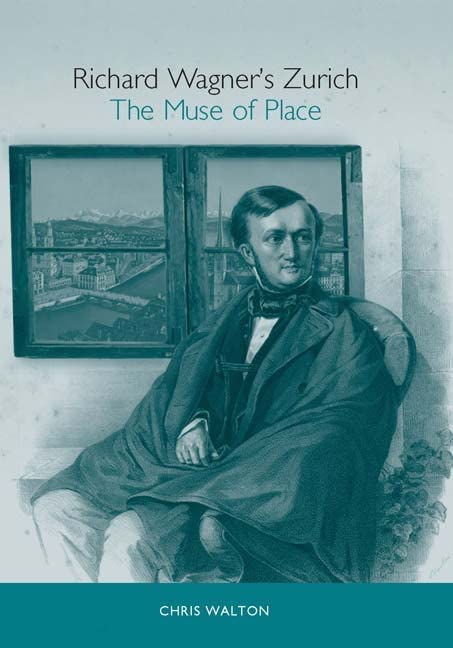 Richard Wagner's Zurich: The Muse of Place (Studies in German Literature Linguistics and Culture) Hardcover – Illustrated, 1 Sept. 2007