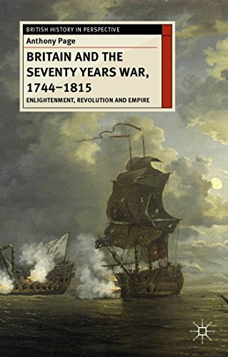 Britain and the Seventy Years War, 1744-1815: Enlightenment, Revolution and Empire (British History in Perspective, 27)