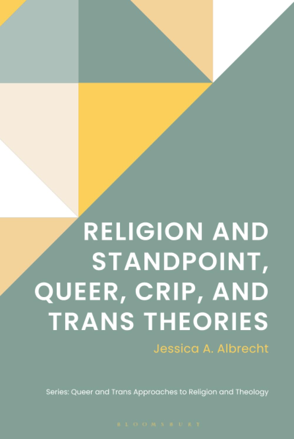 Religion and Standpoint, Queer, Crip, and Trans Theories (Queer and Trans Approaches to Religion and Theology)