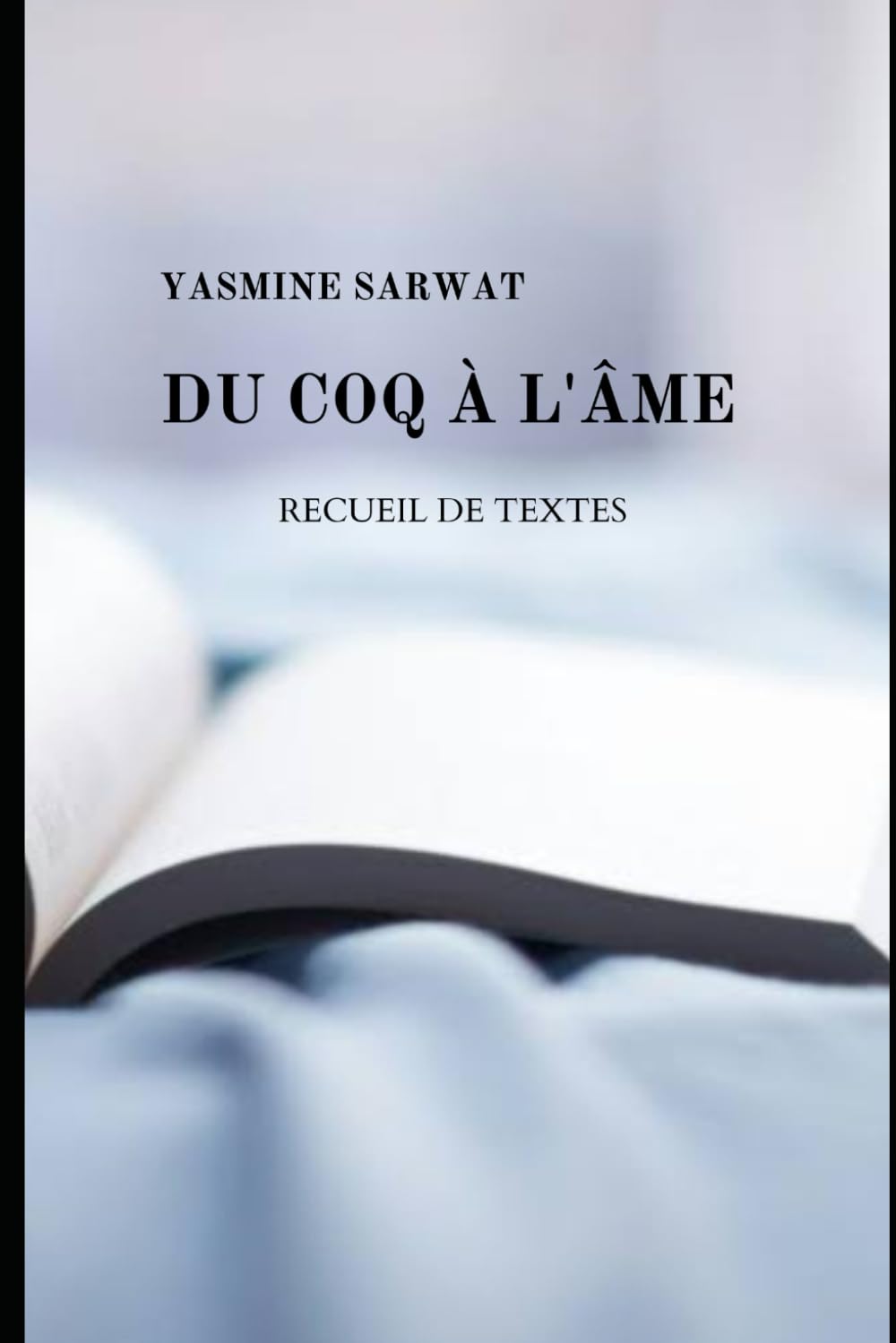 Du coq à l'âme: Recueil de textes