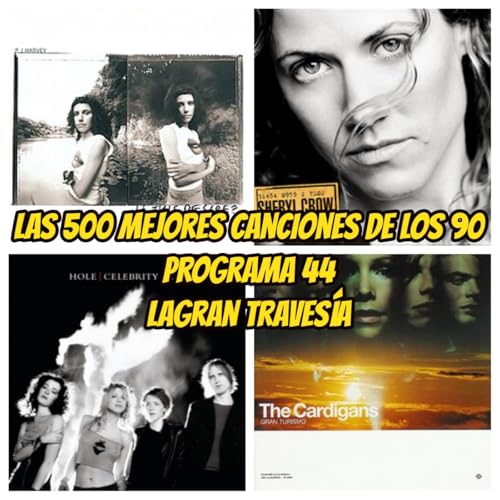 Las 500 mejores canciones de los 90. Programa 43 - Acceso anticipado