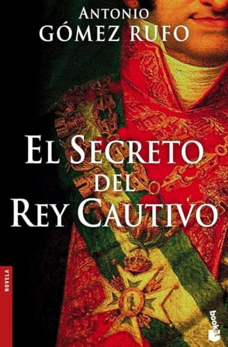 El secreto del rey cautivo: 1 (Novela histórica)