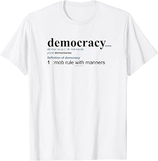 Definition of "Democracy" - Funny Definition Novelty T-Shirt
