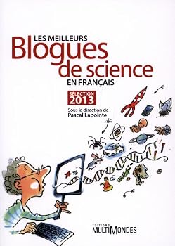Paperback LES MEILLEURS BLOGUES DE SCIENCE EN FRANCAIS SELECTION 2013 [French] Book