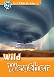 Wild Weather (Oxford Read and Discover Level 5): Level 5: 900-Word Vocabulary Wild Weather (English Edition)