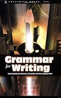 Grammar for Writing: Understanding the Mechanics of Grammar 1580497632 Book Cover