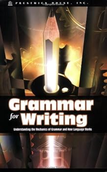 Paperback Grammar for Writing: Understanding the Mechanics of Grammar and How Language works Book