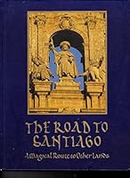 The Road to Santiago: A Magical Route to Other Lands 8495104202 Book Cover