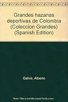 Grandes hazan~as deportivas de Colombia (Coleccio´n Grandes) (Spanish Edition) 9586145875 Book Cover