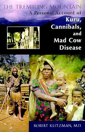 The Trembling Mountain: Personal Account of Kuru, Cannibals and Mad Cow Disease book cover