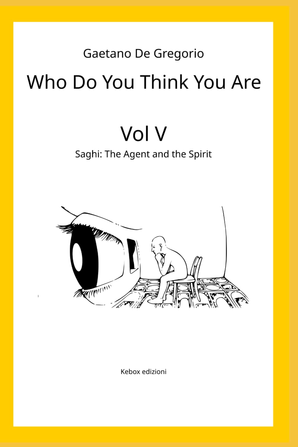 Who Do You Think You Are: Vol. V — Saghi: The Agent and the Spirit