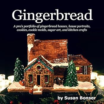 Paperback Gingerbread: A pro's portfolio of gingerbread houses, house portraits, cookies, cookie molds, sugar and kitchen crafts Book
