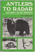 Antlers to radar: How animals defend themselves 0679206256 Book Cover