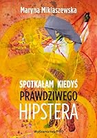 Spotkalam kiedys prawdziwego hipstera 8374363150 Book Cover
