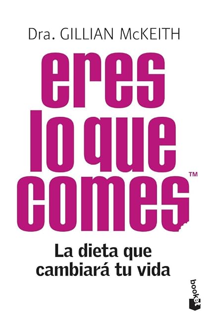 Portada de Eres lo Que Comes: La Dieta Que Cambiara Tu Vida