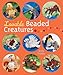 Lovable Beaded Creatures