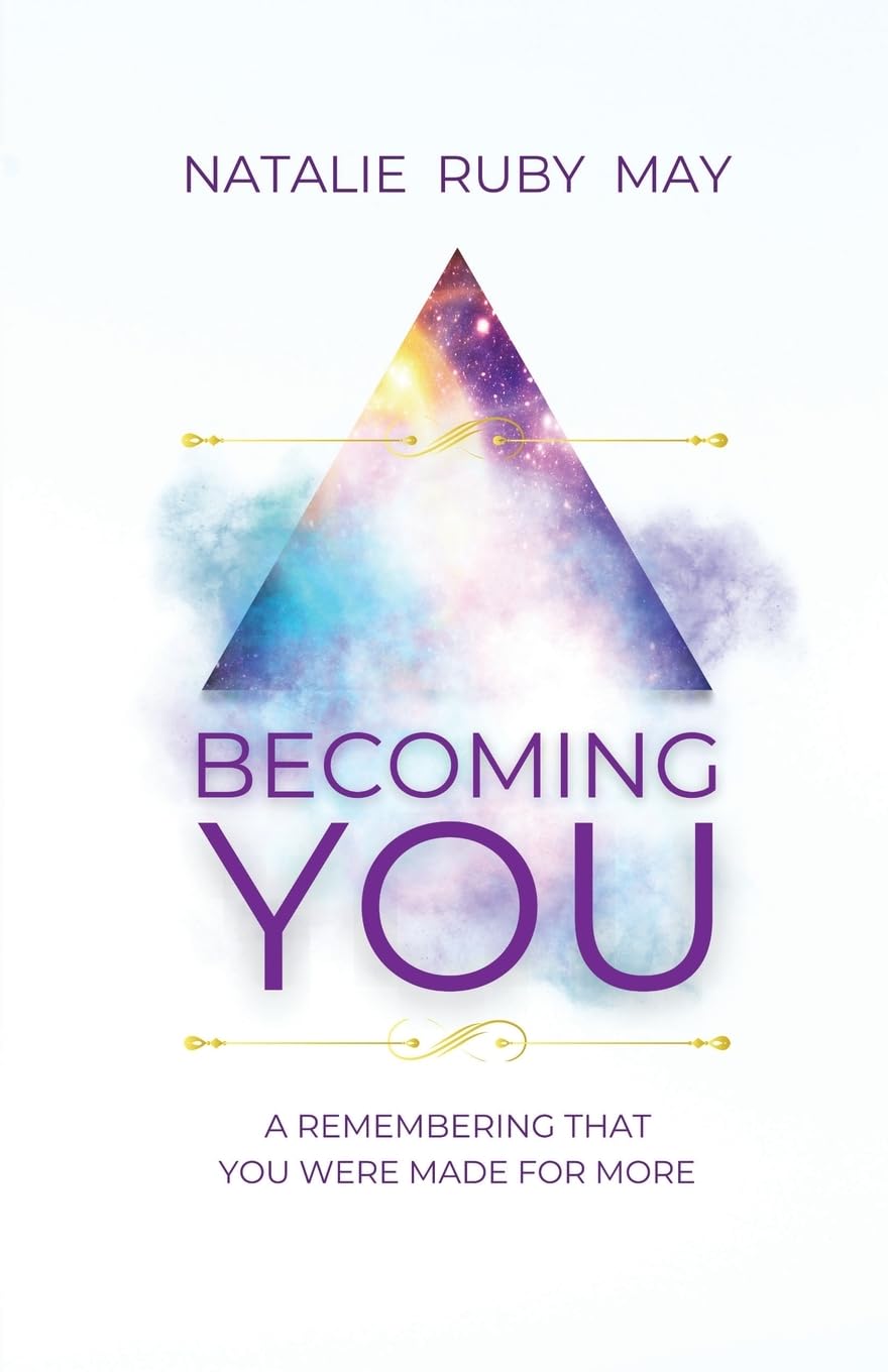 Becoming You: A Remembering That You Were Made For More