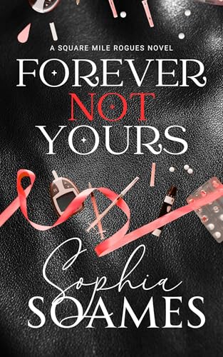 Forever not yours: A dark steamy M/M romance (Square Mile Rogues Book 1)