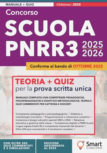 Concorso Scuola PNRR3 2025/26: Manuale completo per la prova scritta unica - Competenze pedagogiche, psicopedagogiche e didattico-metodologiche, teoria e quiz commentati per cattedra e docenti